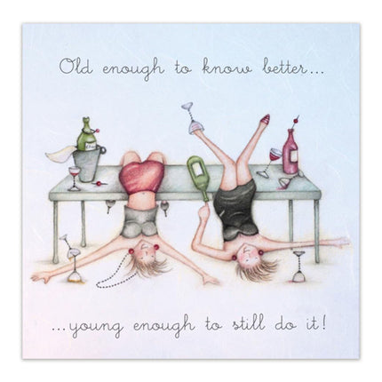 Funny Birthday Card for Her – Old Enough to Know Better Design