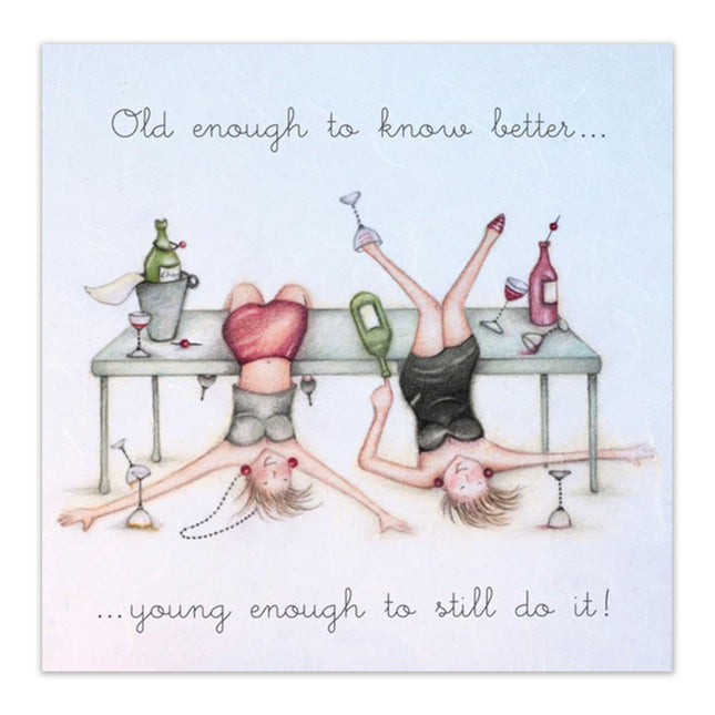 Funny Birthday Card for Her – Old Enough to Know Better Design