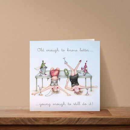 Funny Birthday Card for Her – Old Enough to Know Better Design