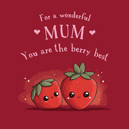 Card for Wonderful Mum - Cute Strawberries Design, The Berry Best Pun - Premium Greeting Card with Envelope - Blank Inside - Suitable for Birthday or Mother's Day - Eco-Friendly & Recyclable