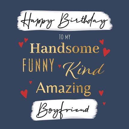 Birthday Card for Boyfriend - Love Hearts - Handsome, Funny, Kind, Amazing - Premium Greeting Card with Envelope - Eco-Friendly & Recyclable