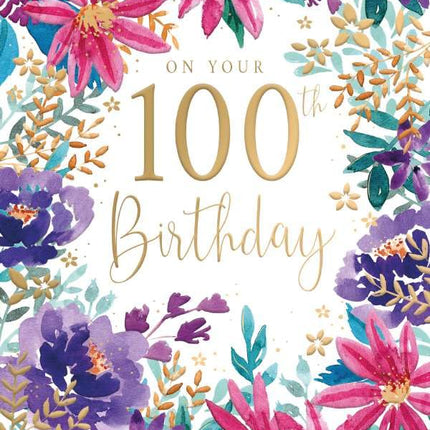 100th Birthday Card for Her - Vibrant Floral Design with Embossed Foil Finish, Eco-Friendly & Made in the UK