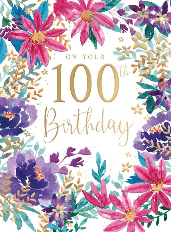 100th Birthday Card for Her - Vibrant Floral Design with Embossed Foil Finish, Eco-Friendly & Made in the UK