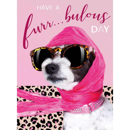 Funny Birthday Card for Women - Hilarious Dog Design - 'Have a Furr...bulous day' - Happy Birthday Card for Her
