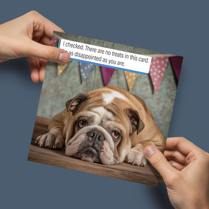 Funny Birthday Card for Men or Women - Amusing Grumpy Bulldog & Treats Joke for Dog Lovers - Premium Greeting Card with Envelope