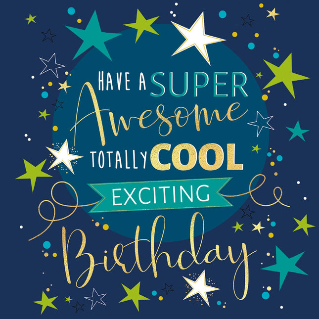 Birthday Card for Men or Boys - Stylish & Modern Design - Greeting Card - 'Have a Super Awesome Totally Cool Exciting Birthday'