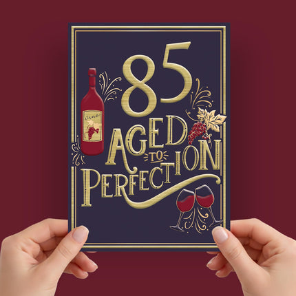85th Birthday Card - Aged to Perfection Wine Design with Embossed Foil Finish, Eco-Friendly & Made in the UK