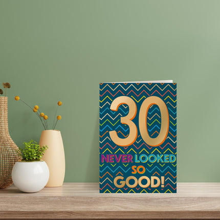 30th Birthday Card for Him, Never Looked So Good