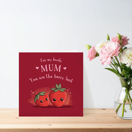 Card for Lovely Mum - Cute Strawberries Design - The Berry Best Pun - Premium Greeting Card with Envelope - Blank Inside - Suitable for Birthday or Mother's Day - Eco-Friendly & Recyclable