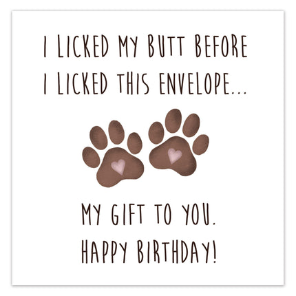 Funny Birthday Card for Dog Mum or Dog Dad - Amusing Butt Joke from Fur Baby, Pet or Puppy - Premium Greeting Card with Envelope