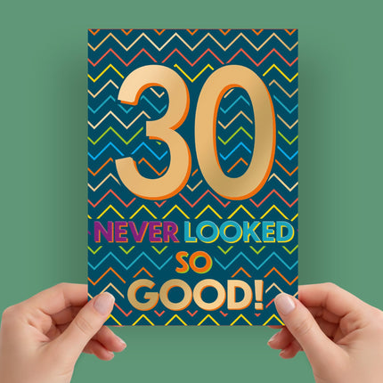 30th Birthday Card for Him, Never Looked So Good