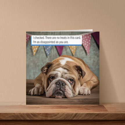 Funny Birthday Card for Men or Women - Amusing Grumpy Bulldog & Treats Joke for Dog Lovers - Premium Greeting Card with Envelope