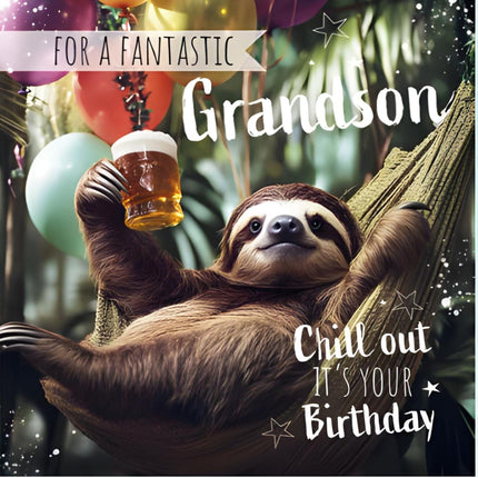 Funny Sloth Birthday Card for Grandson - Amusing 'Chill Out' Hammock Design - Birthday Greeting Card For a Fantastic Grandson