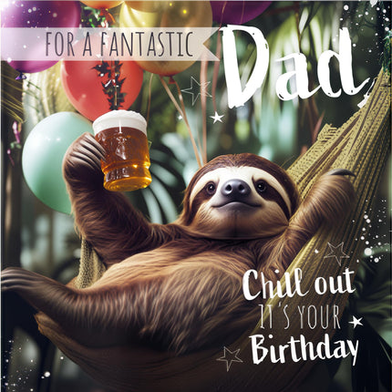 Funny Sloth Birthday Card for Dad - Amusing 'Chill Out' Hammock Design - Birthday Greeting Card For a Fantastic Dad