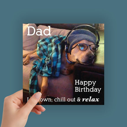 Birthday Card for Dad – Funny Dog ‘Lie Down, Chill Out & Relax’ Design