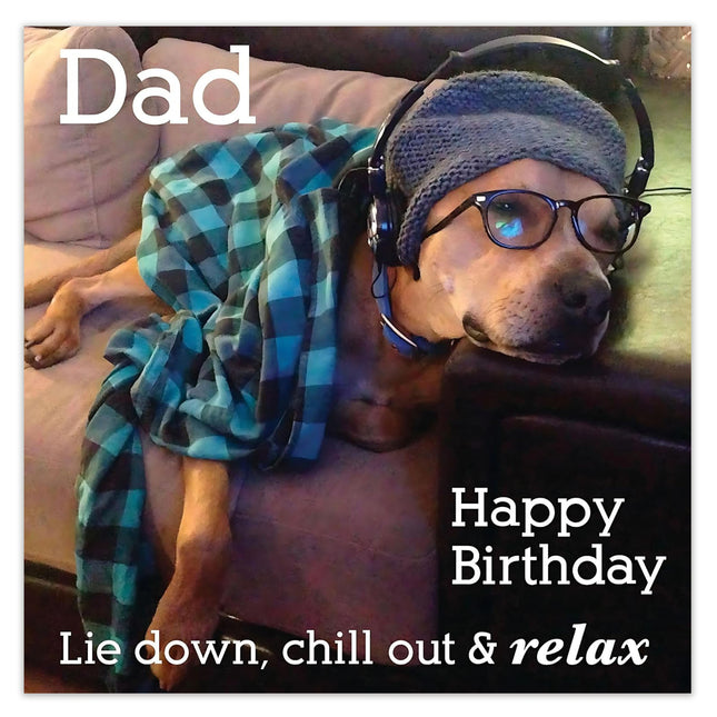 Birthday Card for Dad – Funny Dog ‘Lie Down, Chill Out & Relax’ Design