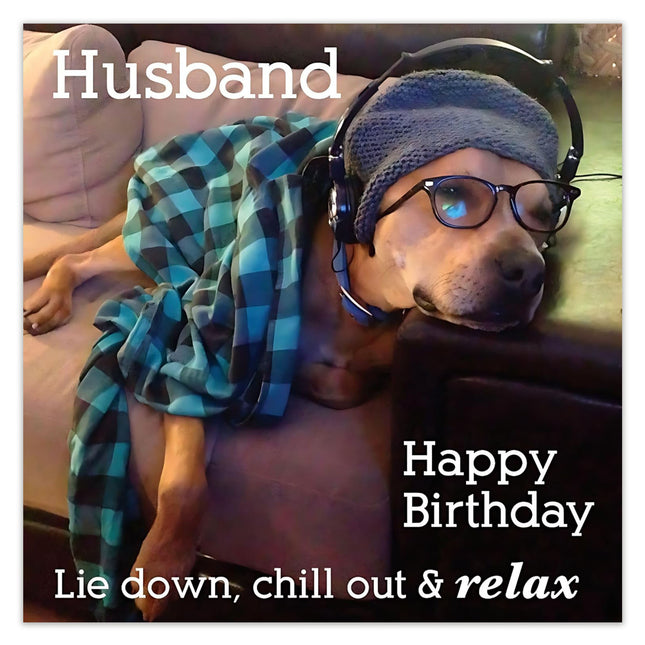 Birthday Card for Husband – Funny Dog ‘Lie Down, Chill Out & Relax’ Design