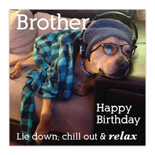 Birthday Card for Brother – Humorous Chill Dog Design